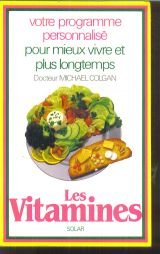 Stock image for Les vitamines. Votre programme personnalis pour mieux vivre et plus longtemps for sale by Librairie La MASSENIE  MONTOLIEU