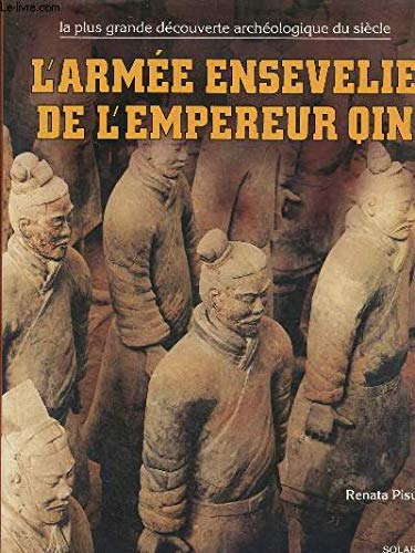 9782263010460: L'Arme ensevelie de l'empereur Qin: La plus grande de dcouverte archologique du sicle