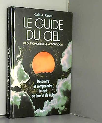 Beispielbild fr Le Guide du ciel zum Verkauf von Chapitre.com : livres et presse ancienne