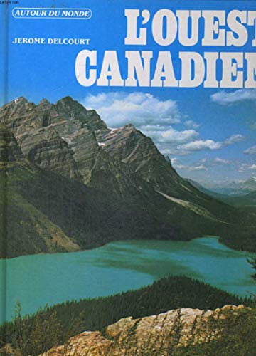Beispielbild fr L'ouest canadien / des rocheuses au pacifique zum Verkauf von Librairie Th  la page