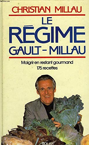 Stock image for Le R gime Gault et Millau: Maigrir en restant gourmand Millau, Christian for sale by LIVREAUTRESORSAS