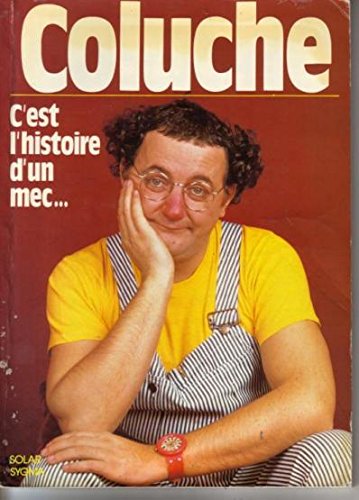 Beispielbild fr Coluche, C'est L'histoire D'un Mec zum Verkauf von RECYCLIVRE