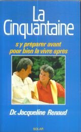 Stock image for La Cinquantaine : S'y prparer avant pour bien la vivre aprs for sale by Ammareal