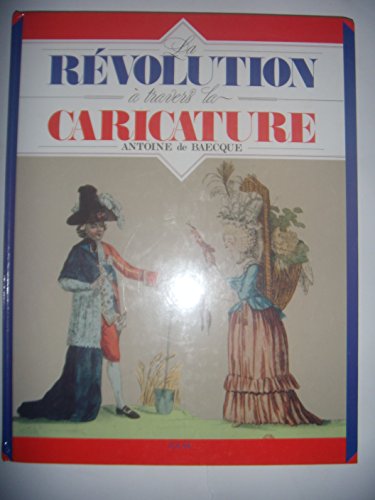 Beispielbild fr La Rvolution a travers la caricature zum Verkauf von Ammareal