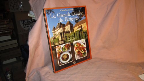 Imagen de archivo de La grande cuisine du P rigord a la venta por ThriftBooks-Atlanta