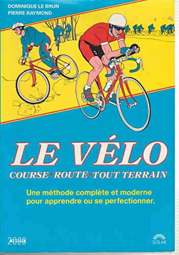 Beispielbild fr Le vlo / course, route, tout-terrain zum Verkauf von Ammareal