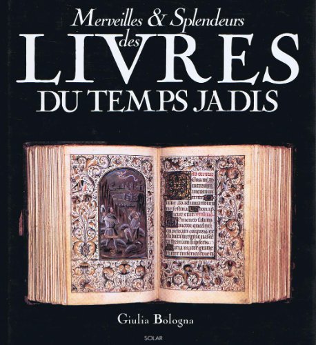 Beispielbild fr Merveilles et splendeurs des livres du temps jadis zum Verkauf von Ammareal