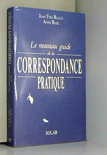 Stock image for Le Nouveau Guide De La Correspondance Pratique for sale by Hawking Books