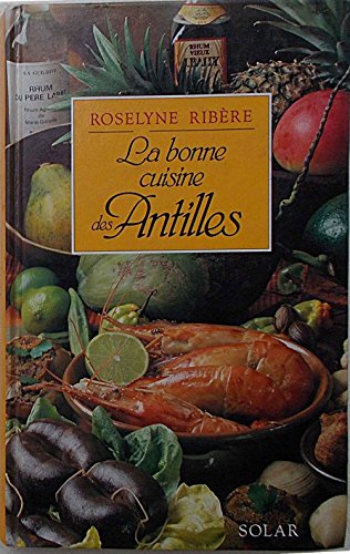 Beispielbild fr La Bonne Cuisine des Antilles zum Verkauf von medimops