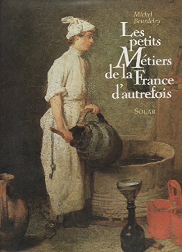 9782263018343: Les petits mtiers de la France d'autrefois