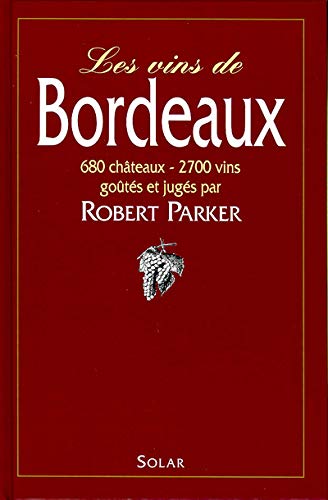 9782263019371: Les vins de Bordeaux: 680 chteaux, 2700 vins gots et jugs (Cuisine vins)