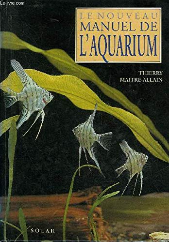 Stock image for Le nouveau manuel de l'aquarium for sale by Librairie Th  la page