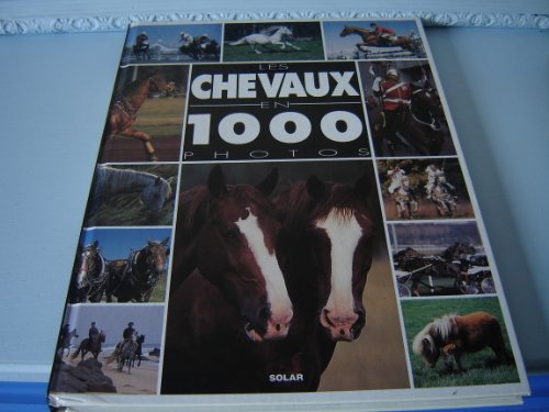 Beispielbild fr Les chevaux en 1000 photos zum Verkauf von Ammareal