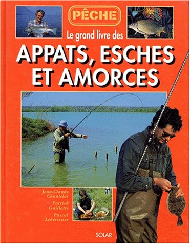 Beispielbild fr Grand Livre des appts, esches et amorces zum Verkauf von medimops