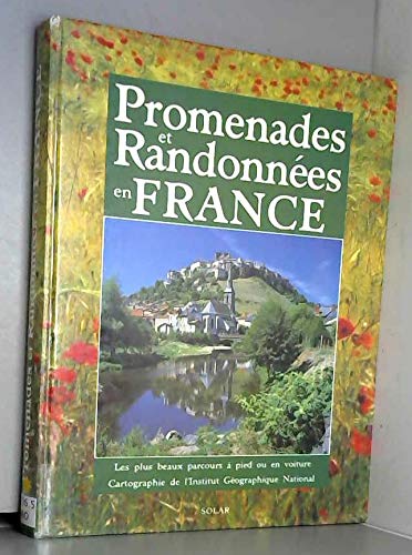 Stock image for Promenades et randonnes en France. les plus beaux parcours  pied ou en voiture for sale by Chapitre.com : livres et presse ancienne