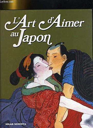 Stock image for L'art d'aimer au Japon for sale by Ammareal