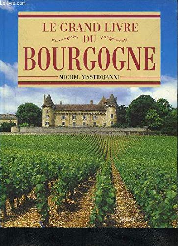 Beispielbild fr Le grand livre du Bourgogne zum Verkauf von Ammareal