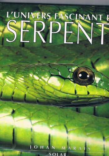 Beispielbild fr L'univers Fascinant Des Serpents zum Verkauf von RECYCLIVRE
