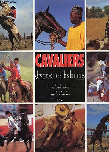 Stock image for CAVALIERS . DES CHEVAUX ET DES HOMMES for sale by Ammareal