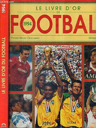 Beispielbild fr Le Livre D'or Du Football 1994 zum Verkauf von RECYCLIVRE