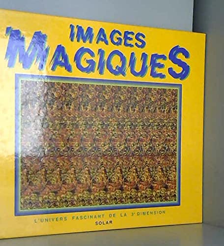 Beispielbild für Images magiques : l'univers fascinant de la troisieme dimension zum Verkauf von medimops