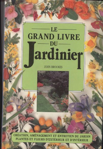 Beispielbild fr Le Grand Livre du jardinier zum Verkauf von Ammareal