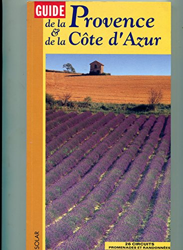 Imagen de archivo de Guide de la Provence & de la Cte d'Azur. 26 circuits, promenades et ransonnes a la venta por Chapitre.com : livres et presse ancienne