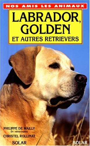 9782263024184: Labrador, golden et autres retrievers