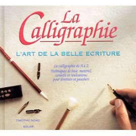 9782263024337: La calligraphie: L'art de la belle criture