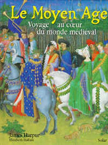 Stock image for Le Moyen Age : Voyage Au Coeur Du Monde Mdival for sale by RECYCLIVRE