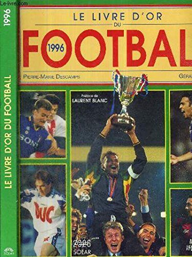 Beispielbild fr Le Livre D'or Du Football 1996 zum Verkauf von RECYCLIVRE