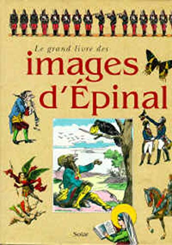 Beispielbild fr Le grand livre des images d'pinal zum Verkauf von Ammareal