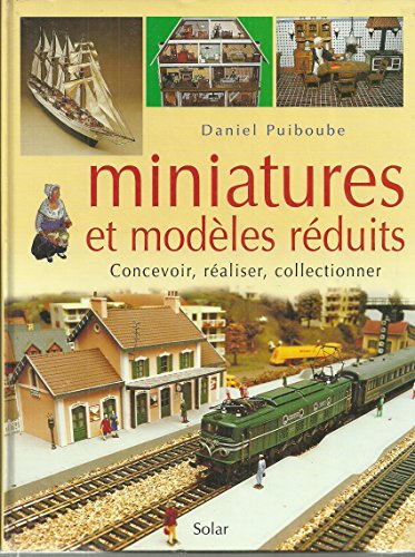 9782263025310: Miniatures et modles rduits: Concevoir, raliser, collectionner