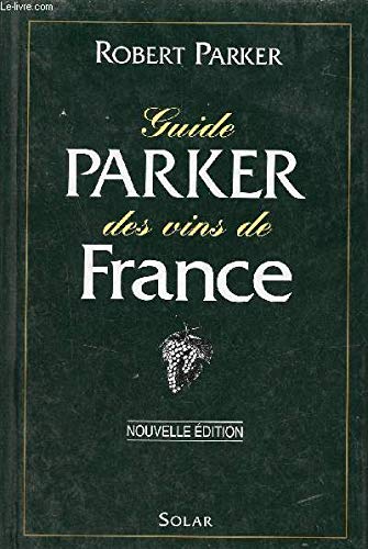 Imagen de archivo de Guide Parker des vins de France: Nouvelle Edition a la venta por AwesomeBooks