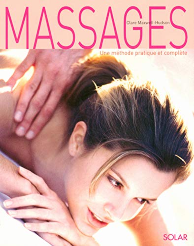 Le Livre du Massage Une Méthode Pratique et Complète