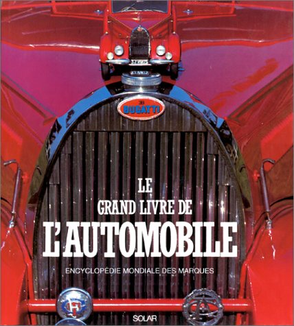 Stock image for LE GRAND LIVRE DE L' AUTOMOBILE. Encyclopdie mondiale des marques for sale by medimops