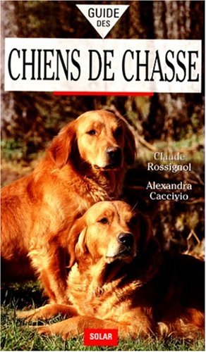 Stock image for Guide des chiens de chasse for sale by Ammareal