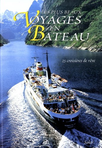 9782263026607: LES PLUS BEAUX VOYAGES EN BATEAU. 25 croisires de rve