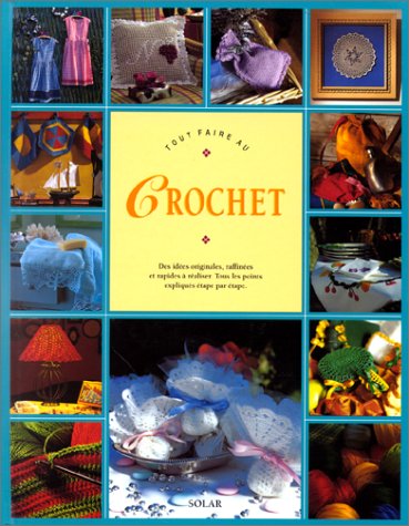 Beispielbild fr Tout Faire Au Crochet zum Verkauf von RECYCLIVRE