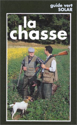 Stock image for LA CHASSE. La chasse explique, 3me dition for sale by Ammareal