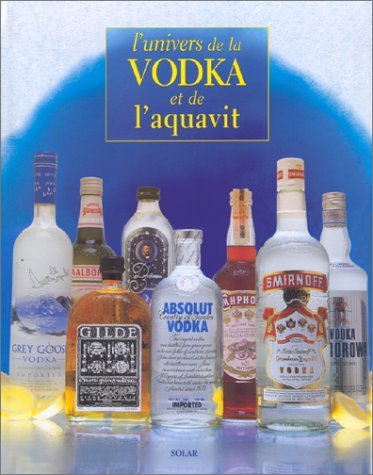 Stock image for L'univers de la vodka et de l'aquavit for sale by medimops