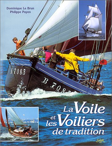 Beispielbild fr La Voile et les voiliers de tradition zum Verkauf von Ammareal
