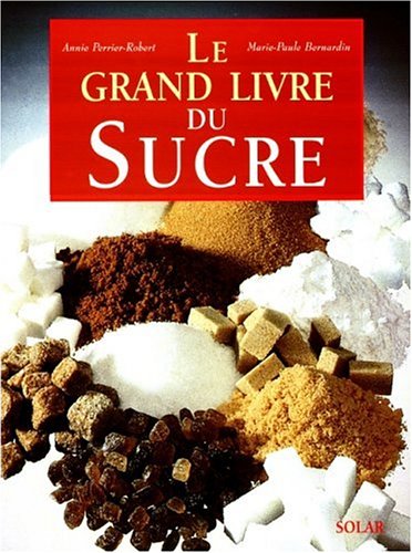 Imagen de archivo de Le grand livre du sucre a la venta por Ammareal