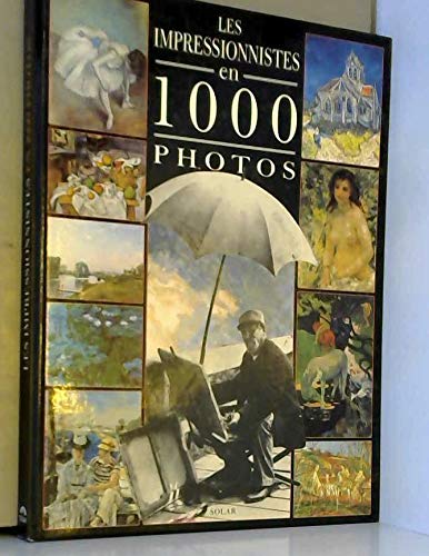 Impressionnistes 1000 photos (9782263028274) by Guillou, Jean-FranÃ§ois; Agence Giraudon