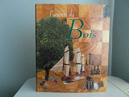 Imagen de archivo de L'univers du bois a la venta por Ammareal