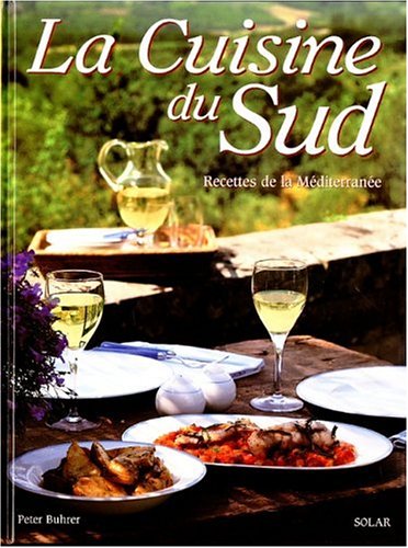 Stock image for LA CUISINE DU SUD. Recettes de la Mditerrane for sale by Ammareal