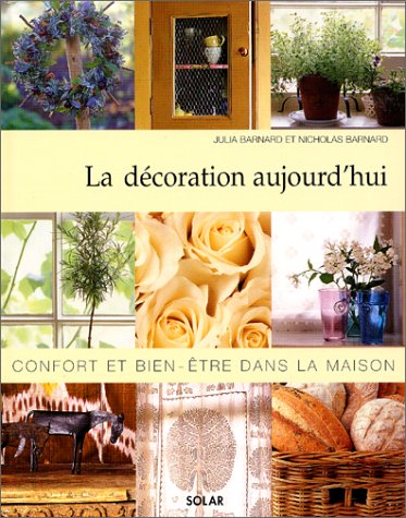 Stock image for La dcoration aujourd'hui : confort et bien-tre dans la maison for sale by LeLivreVert