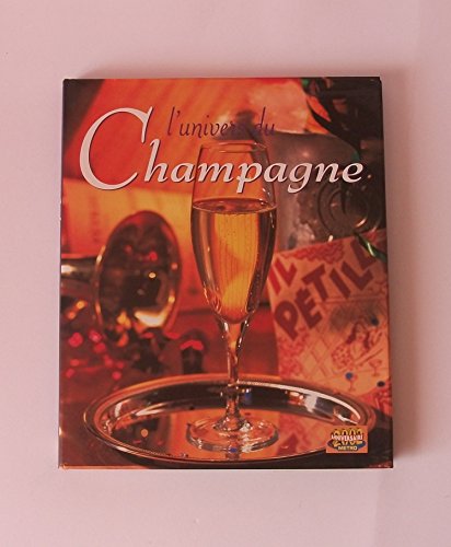 Beispielbild fr L'Univers du Champagne zum Verkauf von Ammareal