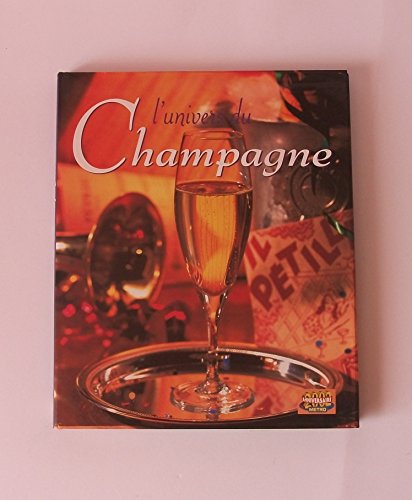 Imagen de archivo de L'Univers du Champagne a la venta por Ammareal