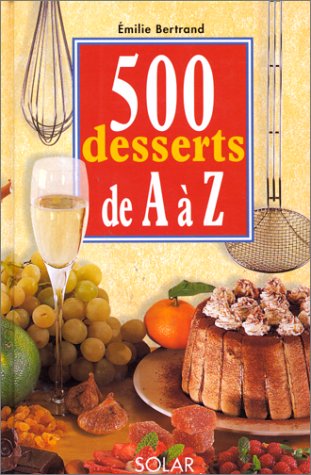 Beispielbild fr 500 desserts de A  Z zum Verkauf von Ammareal